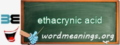 WordMeaning blackboard for ethacrynic acid